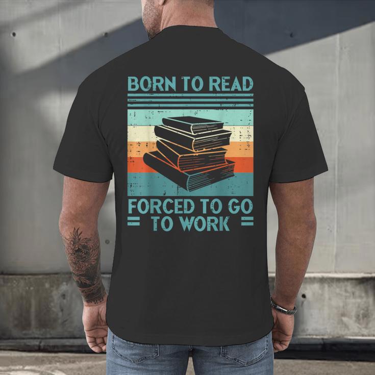 Born To Read Go Work Book Reading Librarian Men Women Men's Back Print T-Shirt