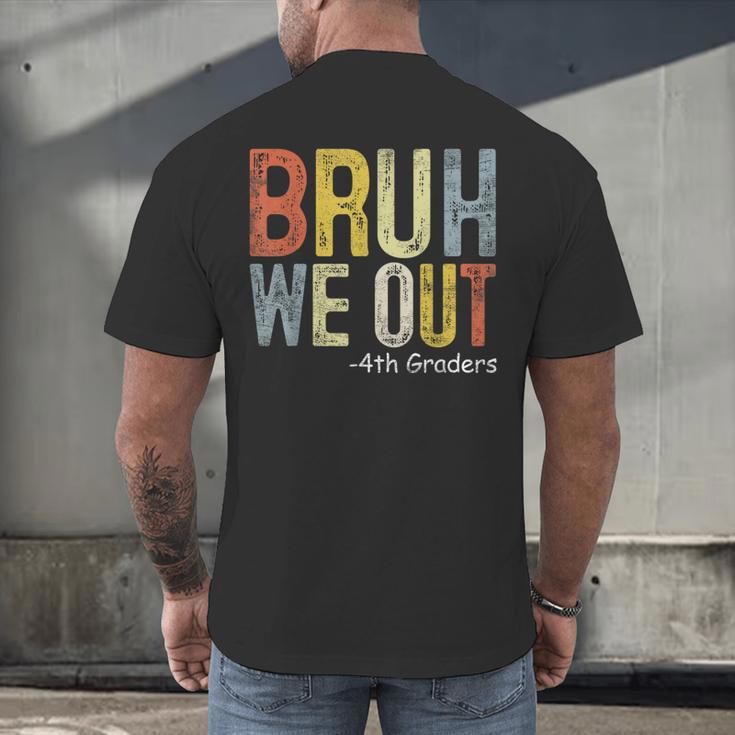 Bruh We Out 4th Graders Fourth Grade Graduation Class 2024 Men's Back Print T-Shirt