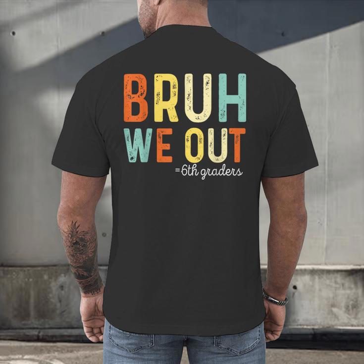 Bruh We Out 6th Graders Second Grade Graduation Men's Back Print T-Shirt