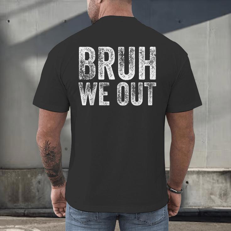 BRUH WE OUT GRADUATE Happy Graduation Student Retro Vintage Men's Back Print T-Shirt