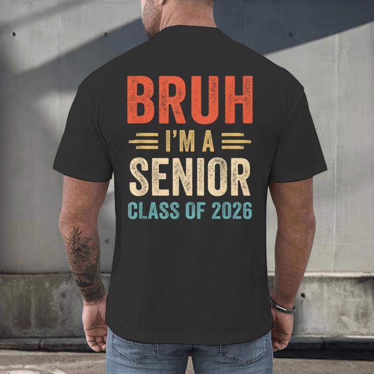 Bruh I'm A Senior Class Of 2026 Graduation Senior 2026 Men's Back Print T-Shirt
