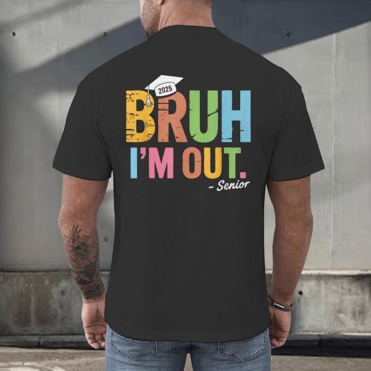 Bruh I'm Out Senior Graduation Men's Back Print T-Shirt