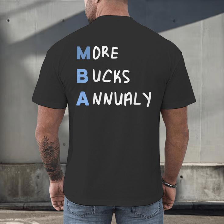 More Bucks Annually MBA Graduation Shirt Men's Back Print T-Shirt