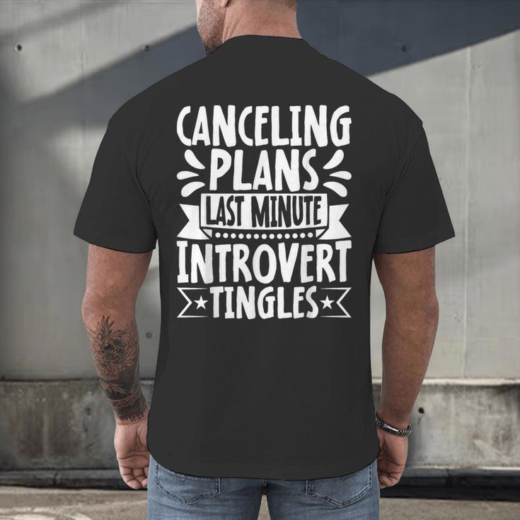 Canceling Plans Last Minute Introvert Tingles Alone Time Men's Back Print T-Shirt