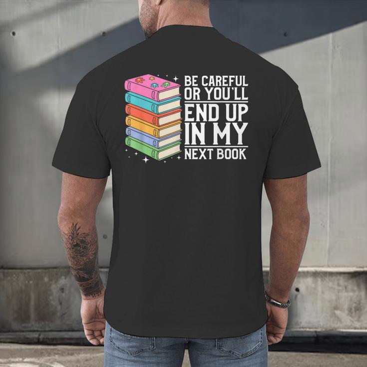 Be Careful Or You'Ll End Up In My Next Book Men's Back Print T-Shirt