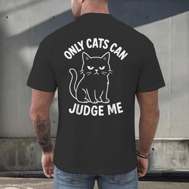 Only Cats Can Judge Me Sarcastic Cat Lover Introverts Men's Back Print T-Shirt