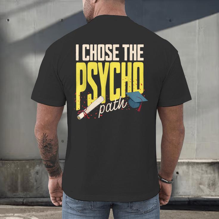 I Chose The Psycho Path Psychology Major Graduation Men's Back Print T-Shirt