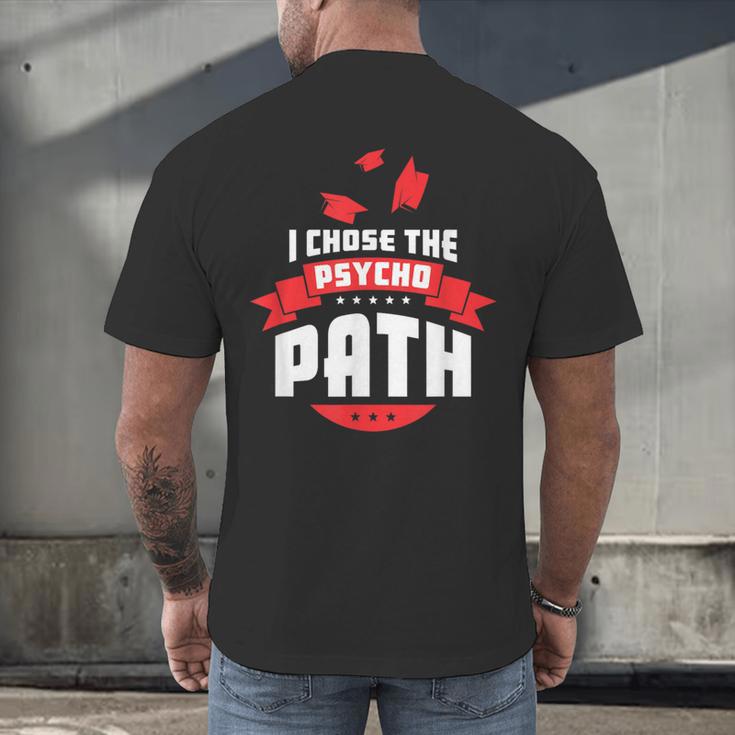 I Chose The Psycho Path School Graduation Men's Back Print T-Shirt