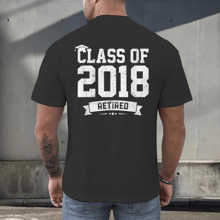 Class Of 2018 Retired Graduation TShirt Fun Retirement Shirt Men's Back Print T-Shirt
