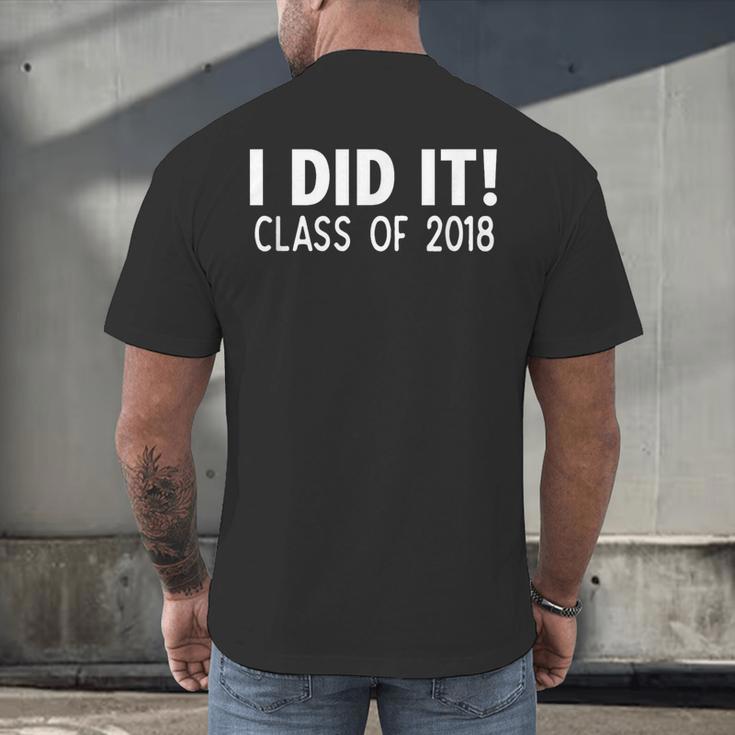 I Did It Class Of 2018 Senior Graduation Shirt Men's Back Print T-Shirt