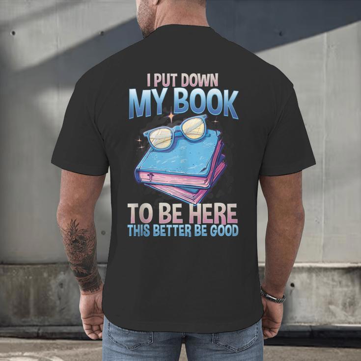 I Closed My Book To Be Here Shirt I Closed My Books Men's Back Print T-Shirt