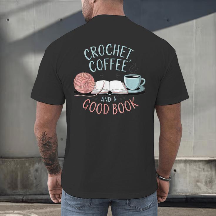 Coffee Crochet Good Book Bookish Yarn Crafter Men's Back Print T-Shirt