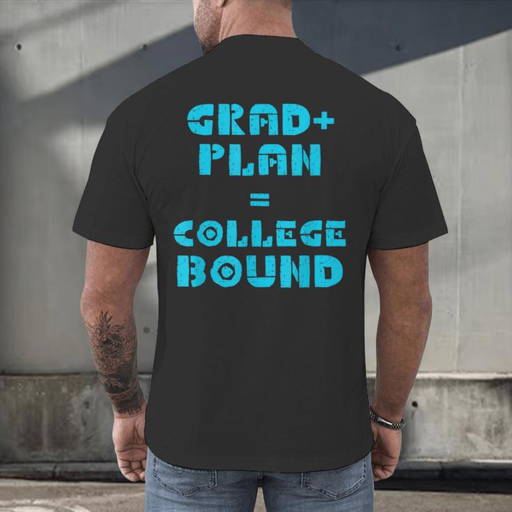 College Bound Graduation 2023 Grad Plan College Bound Men's Back Print T-Shirt