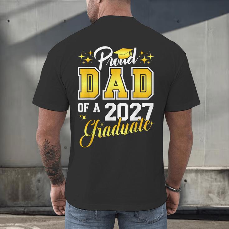 Dad Graduation Senior 2027 Proud Dad Of a 2027 Graduate Men's Back Print T-Shirt