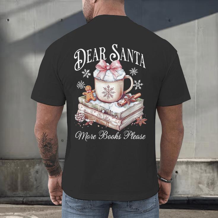 Dear Santa More Book Please Christmas Reading Book Librarian Men's Back Print T-Shirt