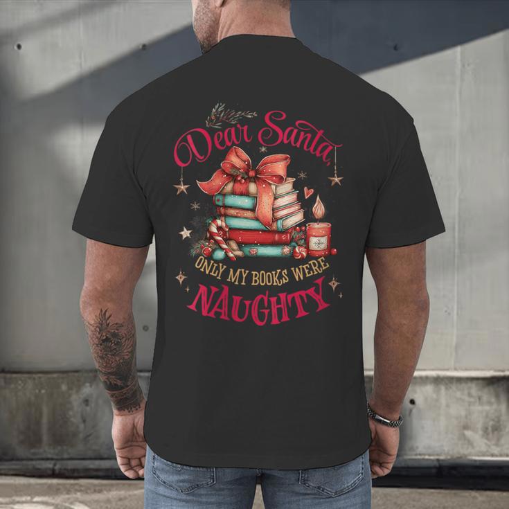 Dear Santa Only My Books Were Naughty Men's Back Print T-Shirt Dear Santa Only My Books Were Naughty Men's Back Print T-Shirt