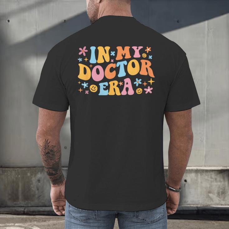 In My Doctor Era Student New Doctor Graduation PhD Women Men's Back Print T-Shirt
