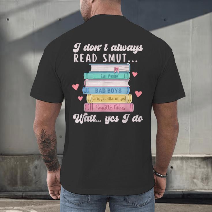 I Don't Always Read Smut Books Smutt Bookish Smutty Book Men's Back Print T-Shirt