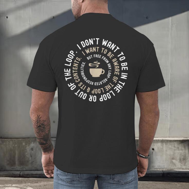 I Don't Want To Be In The Loop Introvert Coffee Lover Men's Back Print T-Shirt