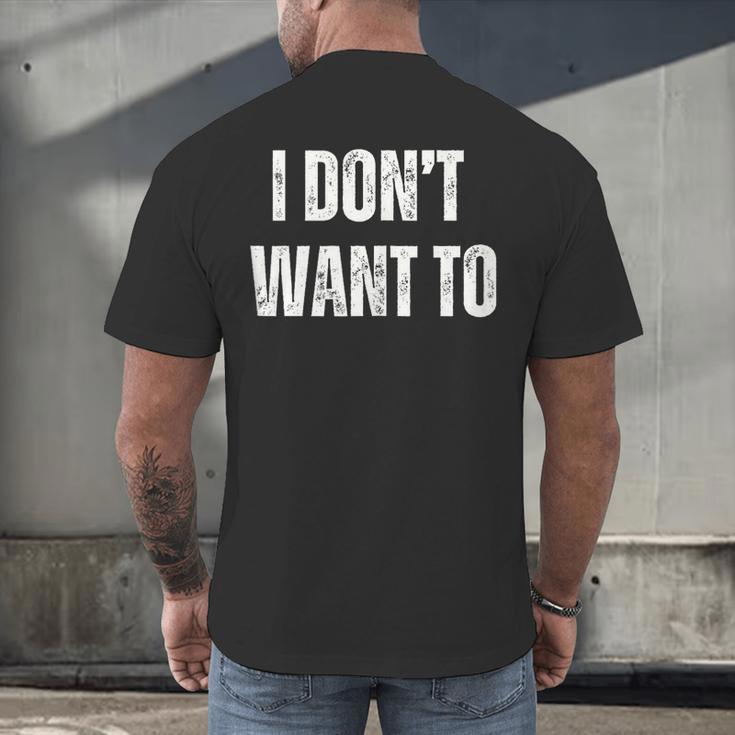 I Don't Want To Sarcastic Anti Social Introvert Men's Back Print T-Shirt