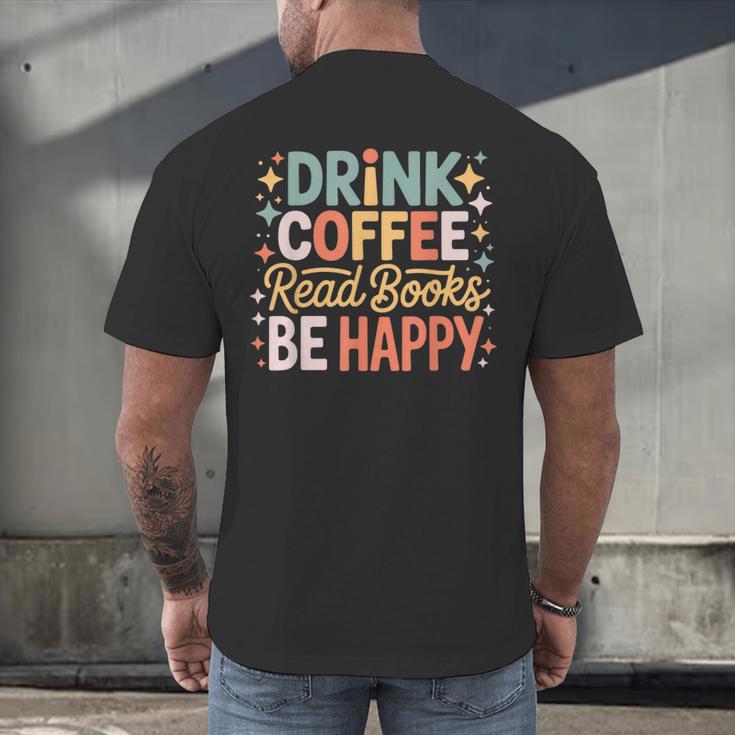 Drink Coffee Read Books Be Happy Aesthetic Quote Men's Back Print T-Shirt Drink Coffee Read Books Be Happy Aesthetic Quote Men's Back Print T-Shirt