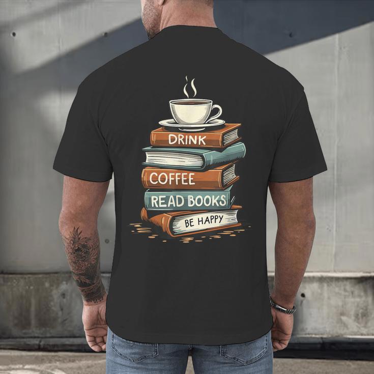 Drink Coffee Read Books Be Happy Caffeine Espresso Men's Back Print T-Shirt Drink Coffee Read Books Be Happy Caffeine Espresso Men's Back Print T-Shirt