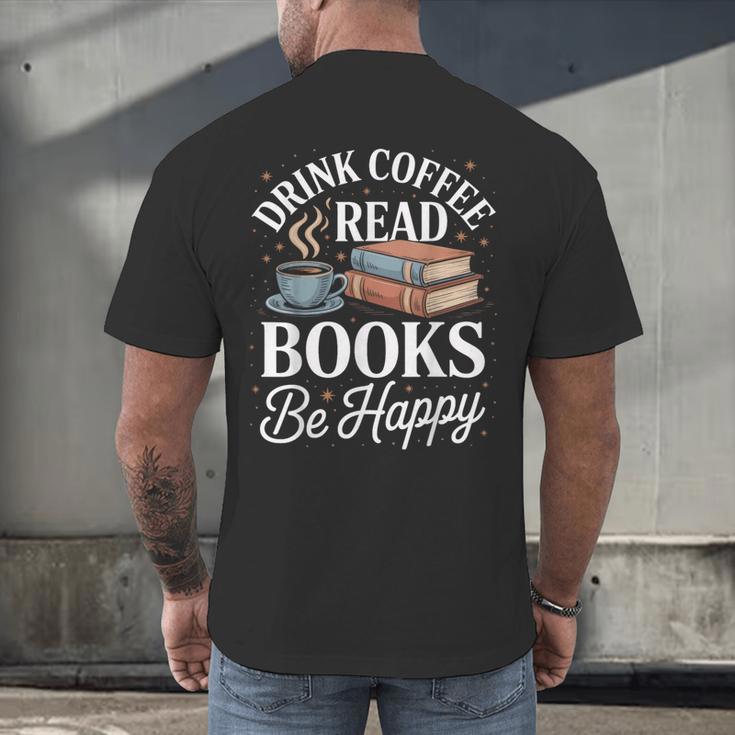 Drink Coffee Read Books Be Happy Vintage Book Reader Readers Men's Back Print T-Shirt