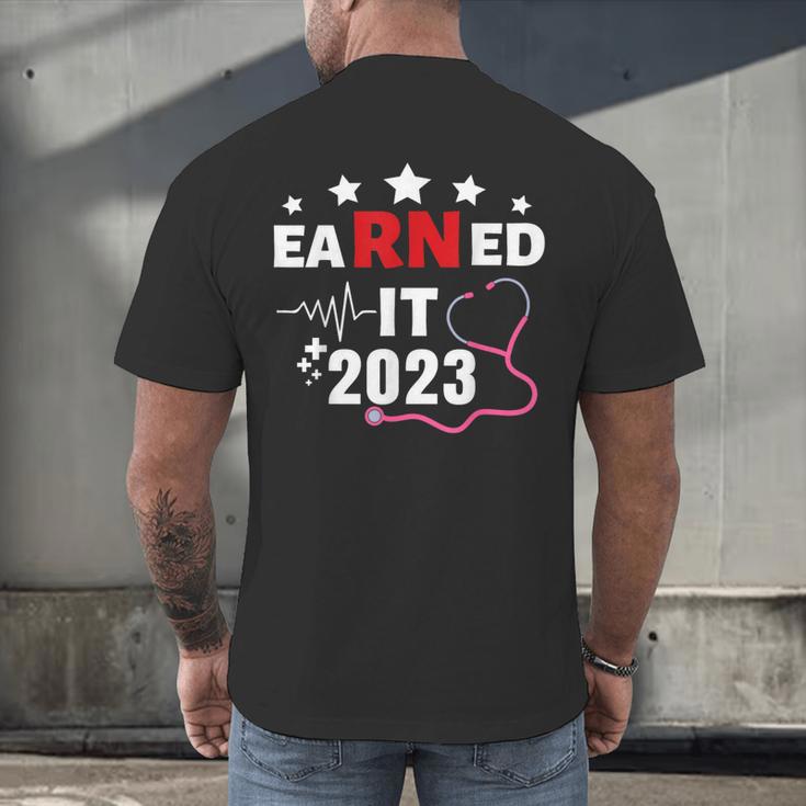 Earned It 2023 For Nurse Graduation Or RN LPN Class Of 2023 Men's Back Print T-Shirt