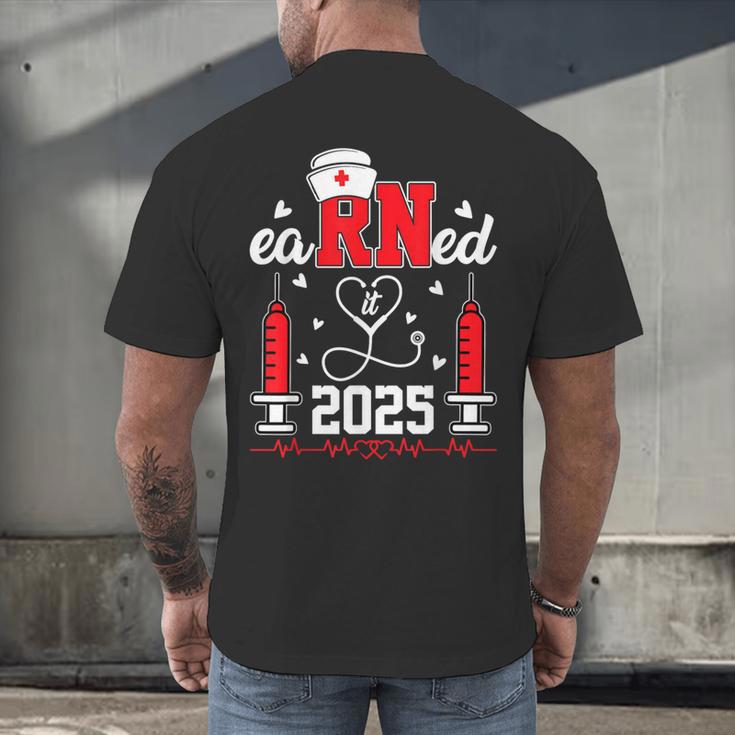Earned It 2025 For Nurse Graduation Or RN LPN Class Of 2025 Men's Back Print T-Shirt