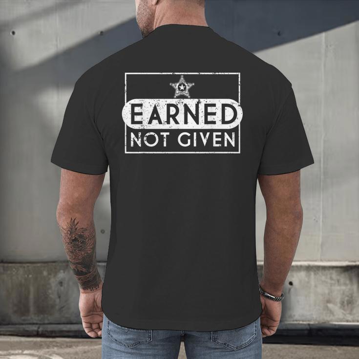 Earned Not Given Police Graduation Deputy Sheriff Men's Back Print T-Shirt