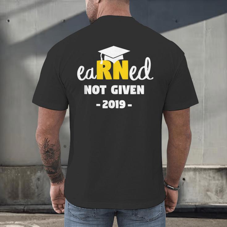 Earned Not Given Shirt RN Nurses Graduation 2019 Her Men's Back Print T-Shirt