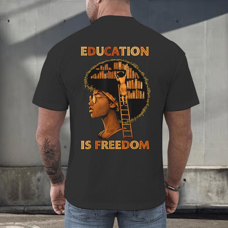 Education Is Freedom Teacher Book Black History Month Men's Back Print T-Shirt