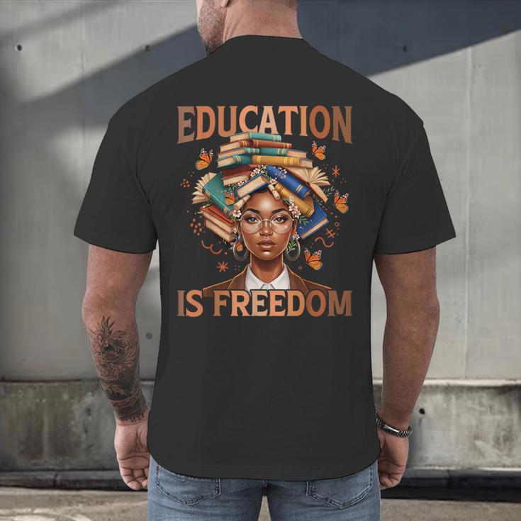 Education Is Freedom Teacher Books Black History Month Men's Back Print T-Shirt