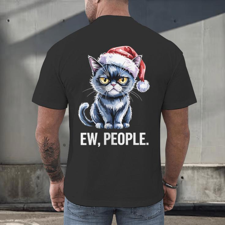 Ew People Cat Christmas Introvert Holiday Humor Men's Back Print T-Shirt Ew People Cat Christmas Introvert Holiday Humor Men's Back Print T-Shirt