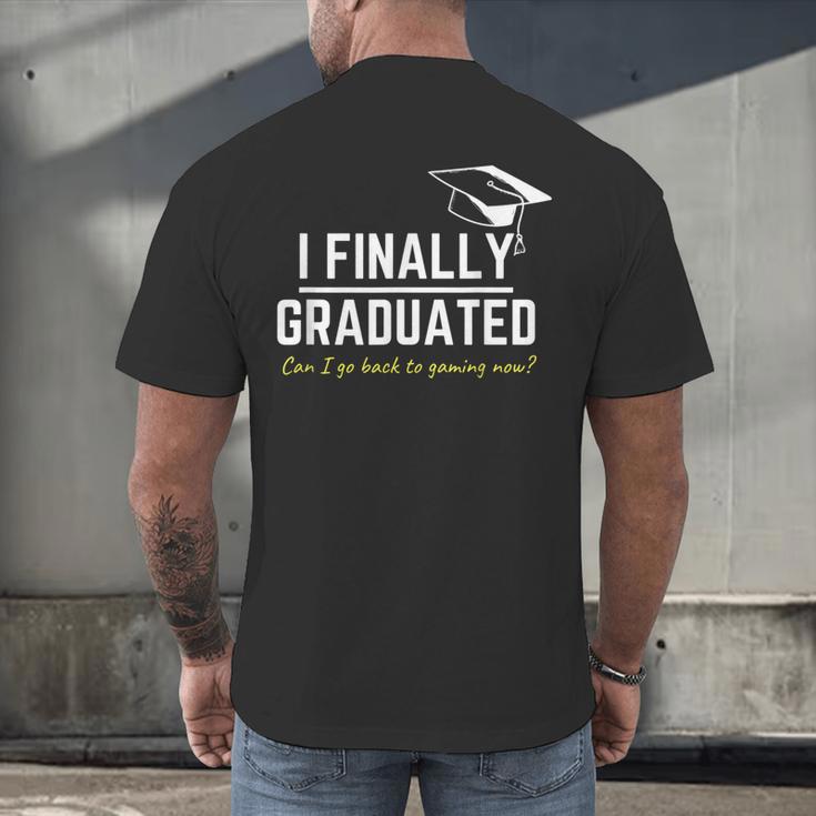 I Finally Graduated Back To Gaming Gamer Graduation Men's Back Print T-Shirt