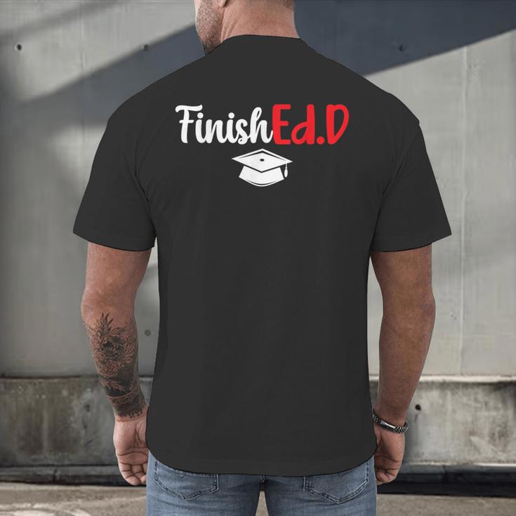 FinishEdD Doctor Of Education Graduate EdD Graduation Men's Back Print T-Shirt