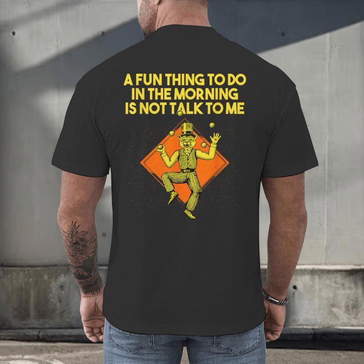 Fun Thing To Do In Morning Is Not Talk To Me Introvert Men's Back Print T-Shirt