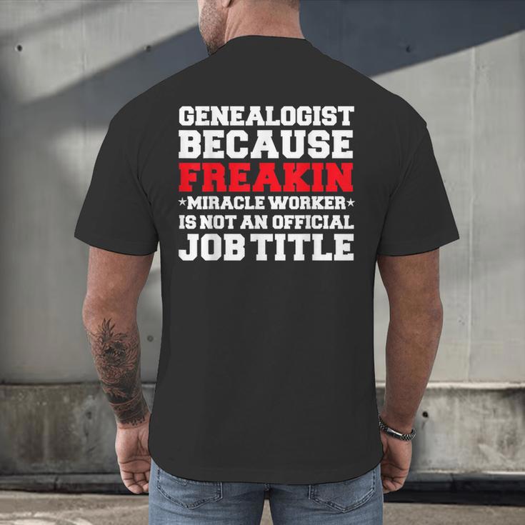 Genealogist Miracle Worker Genealogy Graduation Men's Back Print T-Shirt