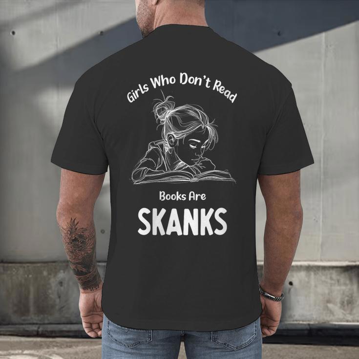 Girls Who Don't Read Book Are Skanks Design Men's Back Print T-Shirt