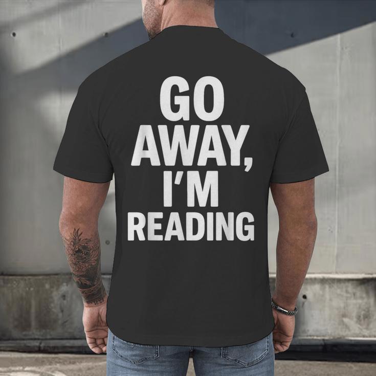 Go Away I'm Reading Book Lover Bookworm Introvert Sarcastic Men's Back Print T-Shirt Go Away I'm Reading Book Lover Bookworm Introvert Sarcastic Men's Back Print T-Shirt