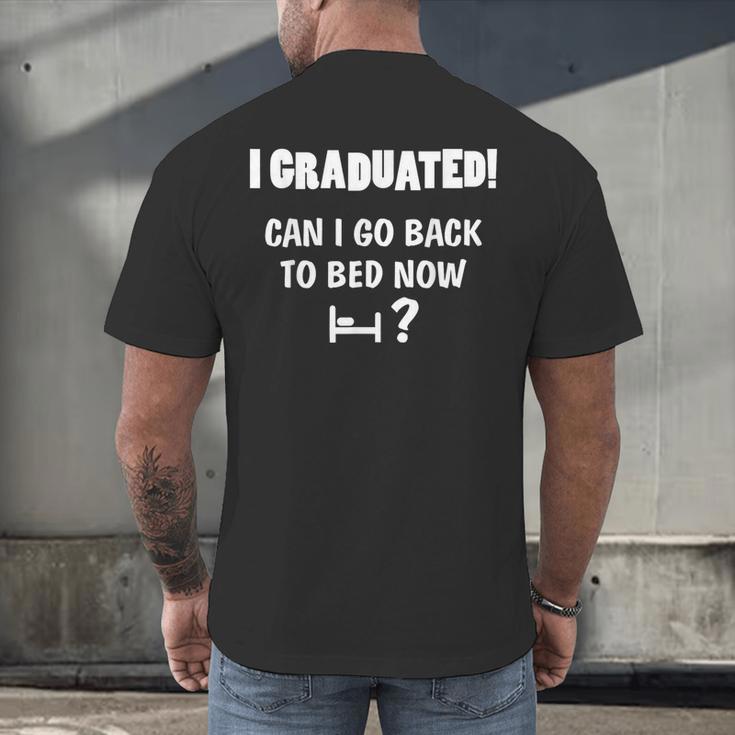 Can I Go Back To Bed Fun Graduation For Him Her T-Shirt Men's Back Print T-Shirt