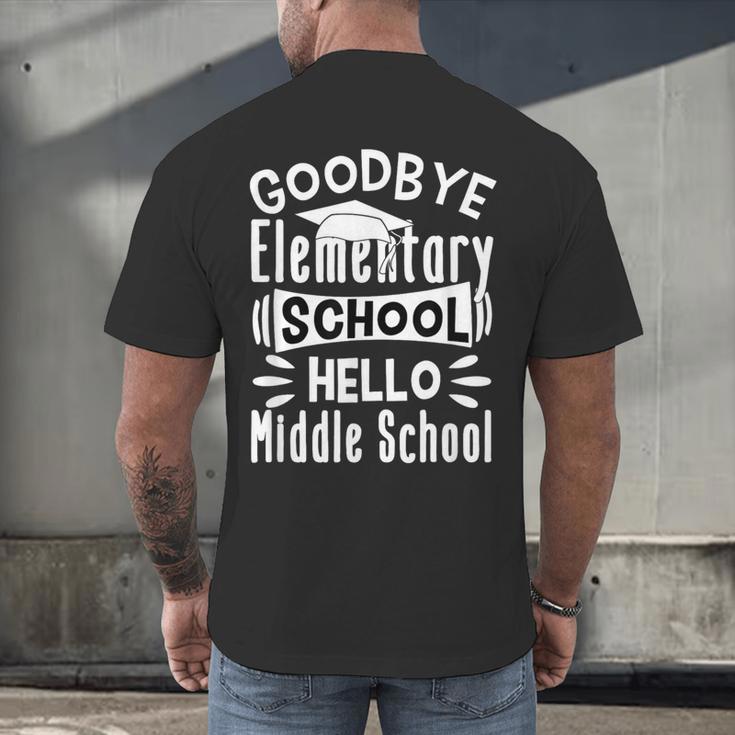 Goodbye Elementary School Graduation Hello Middle School Men's Back Print T-Shirt