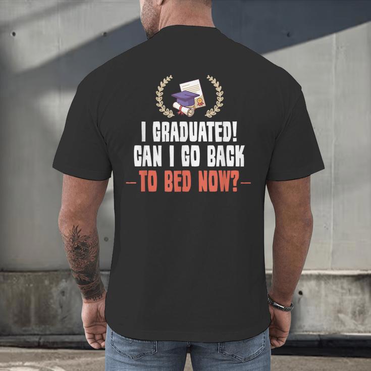 I Graduated Can I Go Back To Bed Graduation Men's Back Print T-Shirt