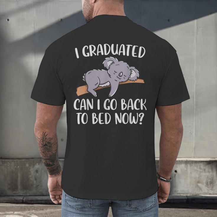 I Graduated Can I Go Back To Bed Now Koala Bear Graduation Men's Back Print T-Shirt