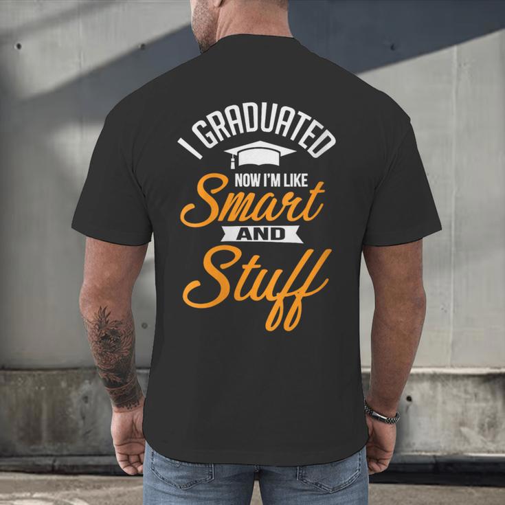 I Graduated Now I'm Smart Graduation Graduation Men's Back Print T-Shirt