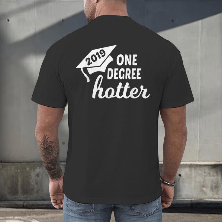 Graduation For Her Him 2019 One Degree Hotter Men's Back Print T-Shirt