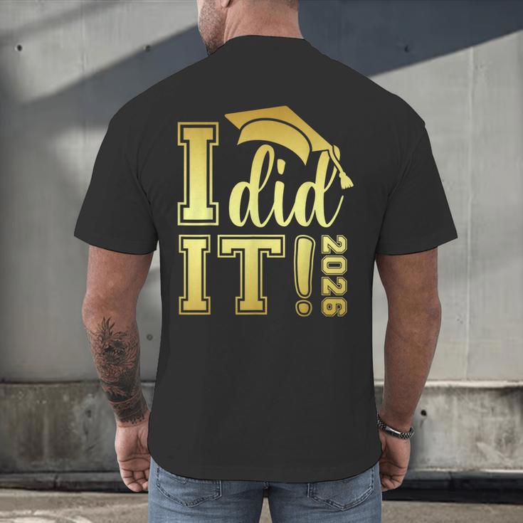 I Did It Graduation 2026 Graduate Class Of 2026 Senior 26 Men's Back Print T-Shirt