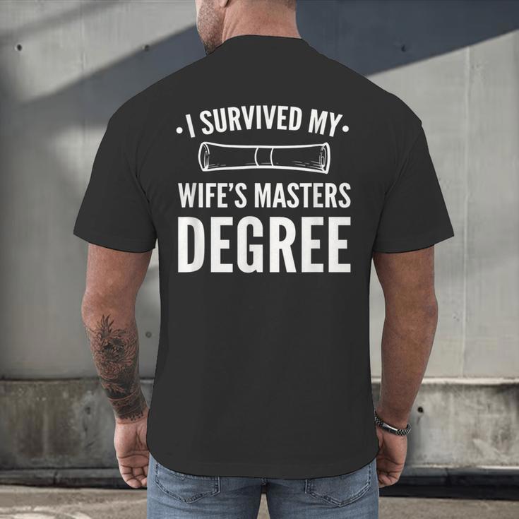 Graduation Day Husband I Survived My Wifes Masters Degree Men's Back Print T-Shirt