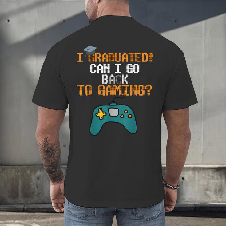 Graduation I Graduated Can I Go Back To Gaming Men's Back Print T-Shirt