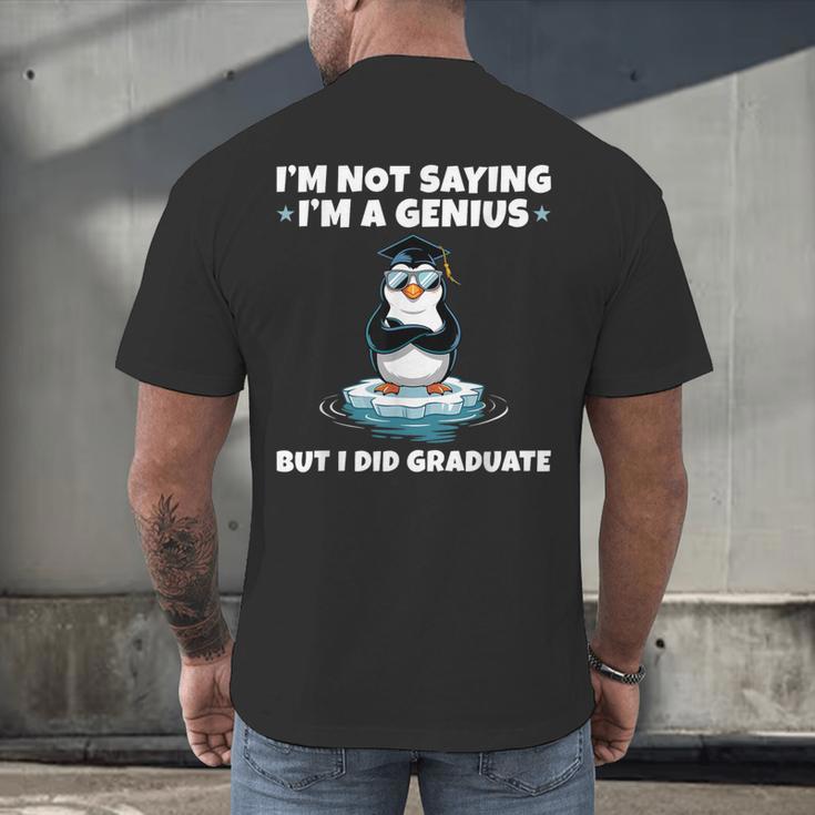 Graduation Not Saying I'm A Genius But I Did Graduate Men's Back Print T-Shirt